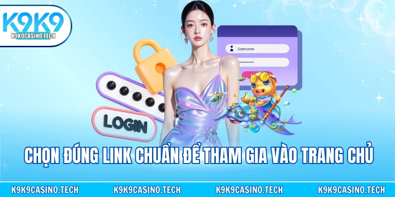 Chọn đúng link chuẩn để tham gia vào trang chủ